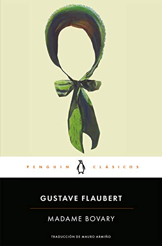 Madame Bovary: con introducción de Jacques Neefs, profesor en la Johns Hopkins University (Penguin Clásicos) von PENGUIN CLASICOS